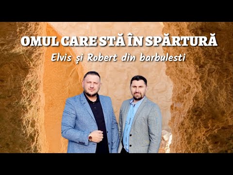 Elvis si Robert din Barbulesti - OMUL CARE STA IN SPARTURA