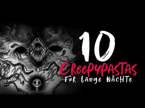 Creepypasta-Compilation "10 Creepypastas für lange Nächte" German/Deutsch