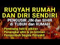 AYAT RUQYAH RUQYAH RUMAH DAN DIRI SENDIRI PENGUSIR JIN DAN SETAN Ala Aqel