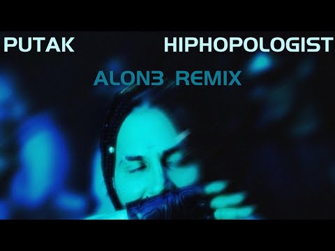 Putak x Hiphopologist - ALON3 (Remix By LilP30)