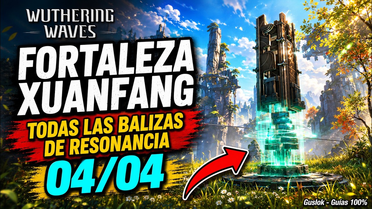 Fortaleza Xuanfang – Todas Las Balizas De Resonancia | Wuthering Waves 3.5