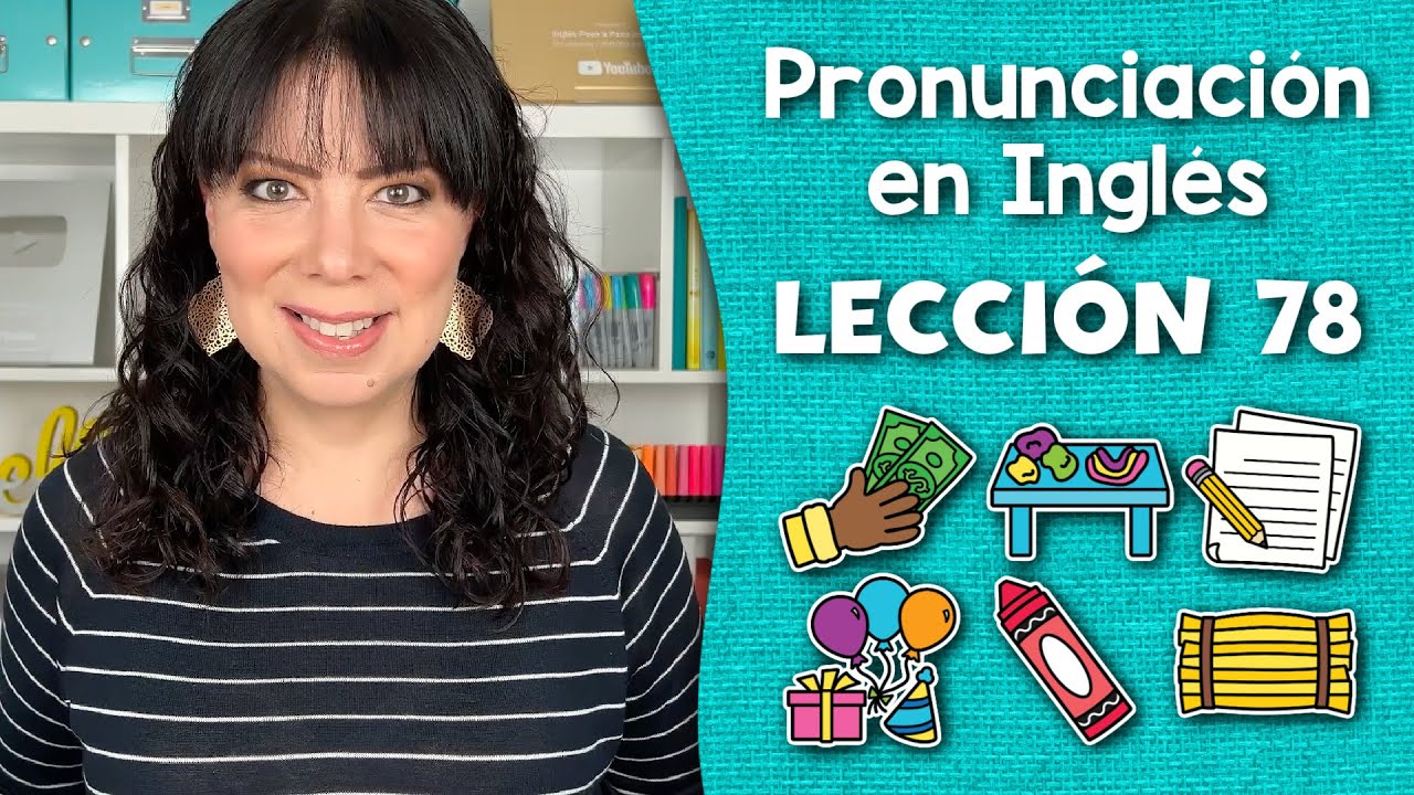 Curso de Pronunciación en Inglés para Principiantes - Lección 78