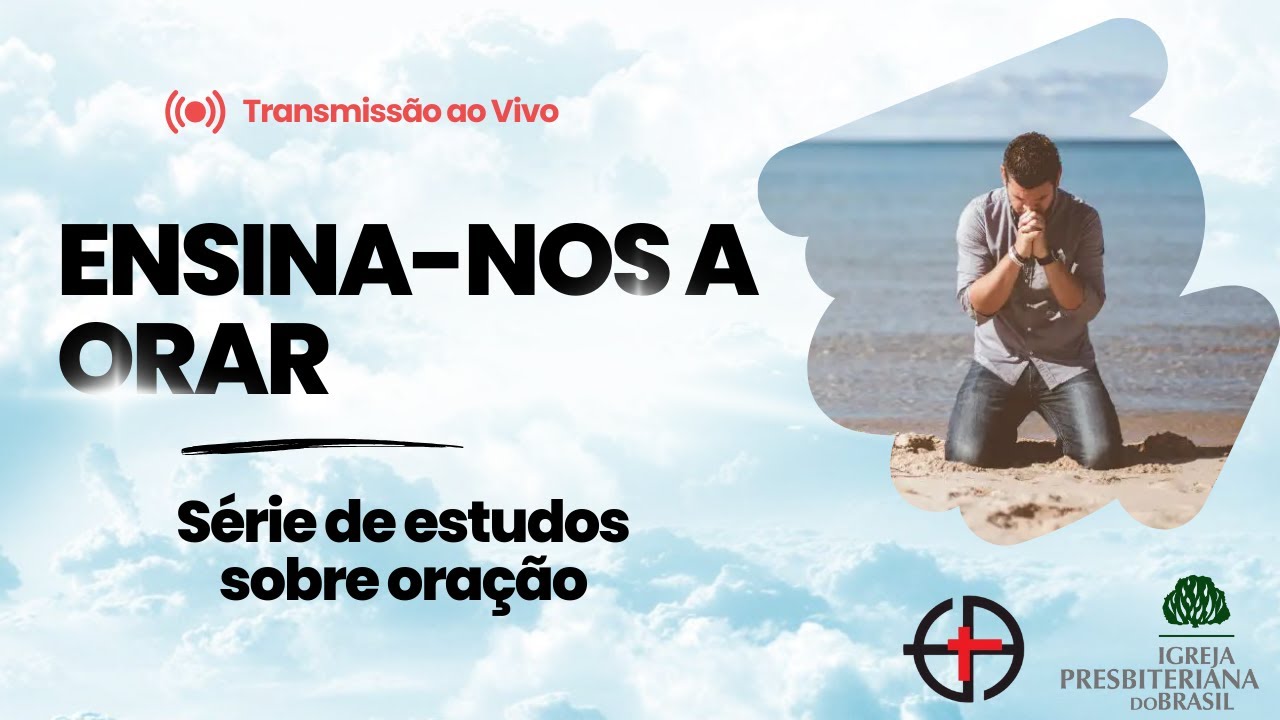 🙏 Ensina-nos a Orar | Rev. Nelson Ferreira #001 📖