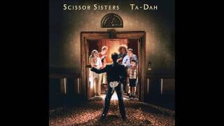 Scissor Sisters – I Don&#39;t Feel Like Dancin&#39;