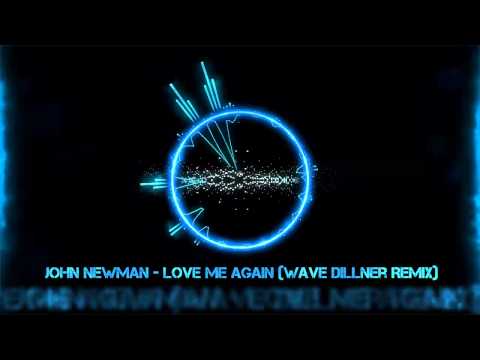 John Newman - Love Me Again (Wave Dillner Remix)