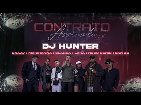 Dj Hunter - Contrato Assinado ft. Mcs Dan ZS, Olanda, Nego Denis, Snaav, Marihanna e Lara