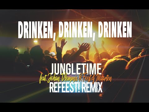 Jungletime! feat. Johan Vlemmix & Feest DJ Maarten - Drinken, Drinken, Drinken (ReFeest! Remix)