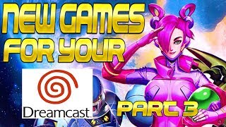 New Games for your DreamCast Part 3