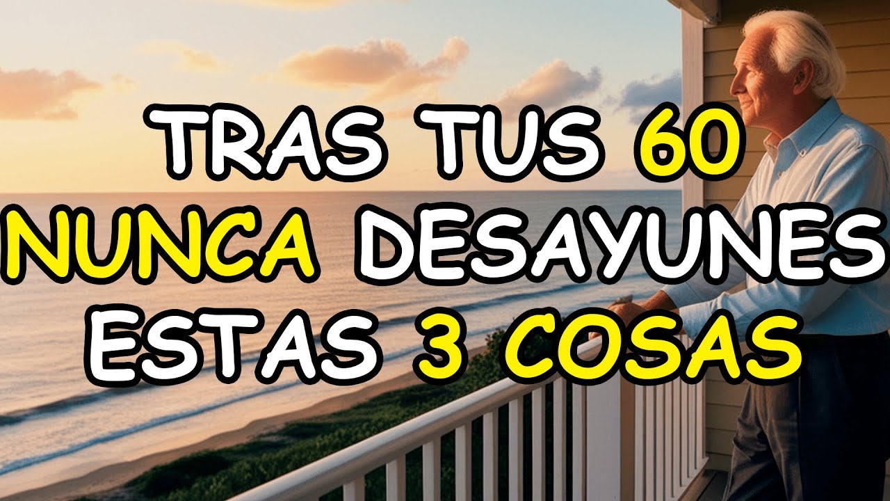 CUANDO ENVEJECES: POR MUY HAMBRIENTO QUE ESTÉS, NO DESAYUNES ESTOS 3 ALIMENTOS