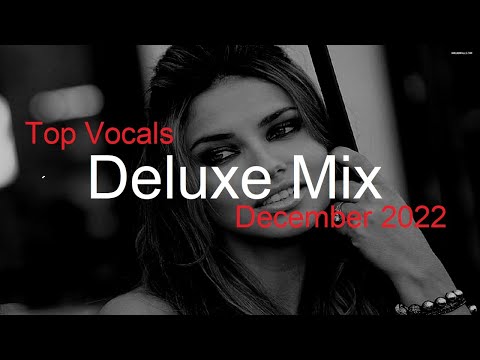 DELUXE MIX Best Deep House Vocal & Nu Disco DECEMBER 2022