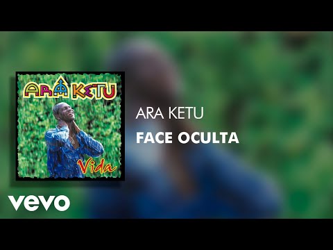 Ara Ketu - Face Oculta (Áudio Oficial)