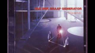 Van der Graaf Generator - Trisector- 4. Lifetime