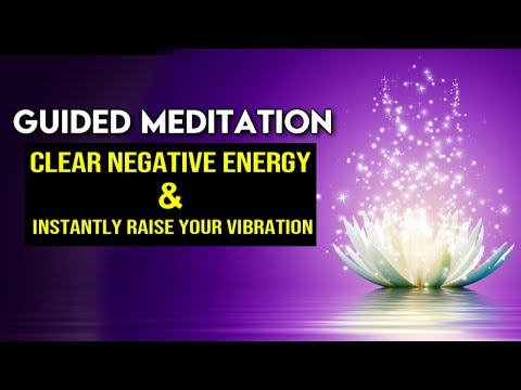 Guided Meditation for RAISING Your VIBRATION and CLEARING Negative Energy (Life Changing!) Video