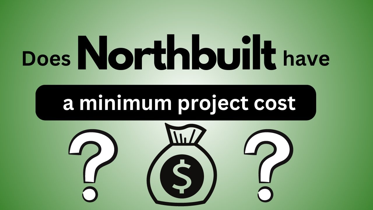 FAQ: Does Northbuilt Have A Minimum Project Cost?