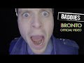 Baddies - Bronto (Official Video) 