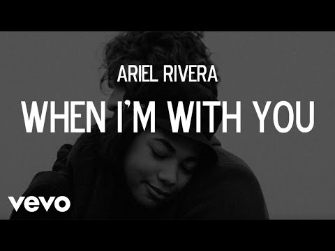 Ariel Rivera - When I'm With You [Lyric Video]