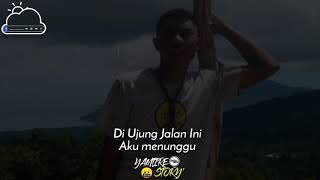 Download lagu Story' WhatsApp Terbaru Di Ujung Jalan Versi 2020 mp3