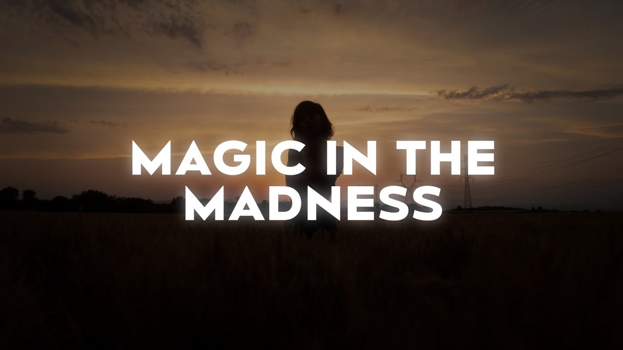 Magic In The Madness Lyrics - Lindsey Lomis