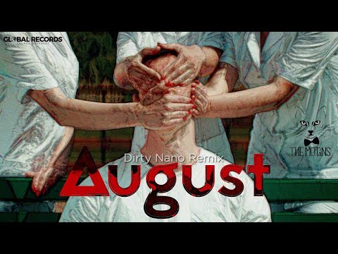 The Motans - August | Dirty Nano Remix