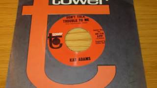 Kay Adams -  Don't Talk Trouble To Me