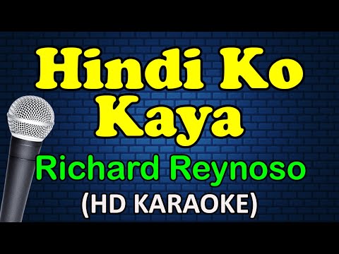 HINDI KO KAYA - Richard Reynoso (HD Karaoke)