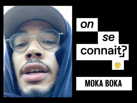 ON SE CONNAIT ? - Moka Boka | MAD