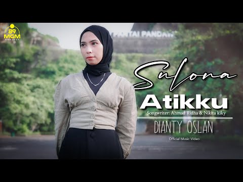 SULONA ATIKKU - Single Dianty Oslan || Official Music Video