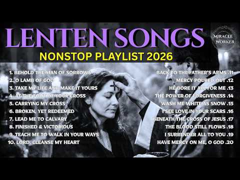 If your heart feels heavy this Lent, this worship playlist is for you. Lent 2026