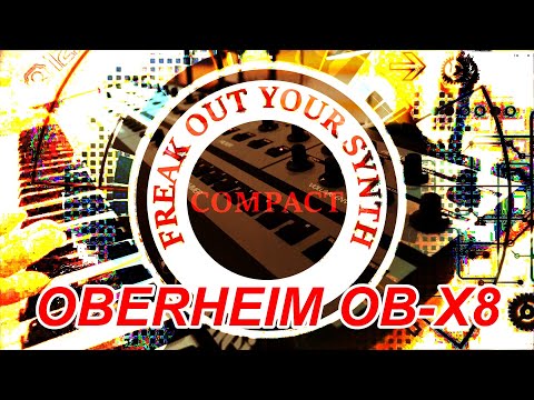 FREAK OUT YOUR SYNTH COMPACT + OBERHEIM + OB-X8