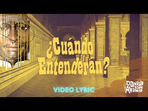Daniel Avalos / ¿Cuando Entenderán?