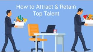 How to Attract & Retain Top Talents