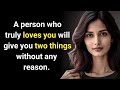 A person who truly loves you will give these two things...|| Psychology facts