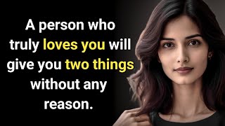 A person who truly loves you will give these two things...|| Psychology facts