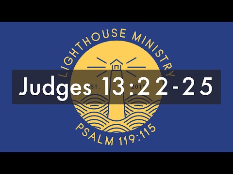 LHM Chapel - Judges 13:22-25