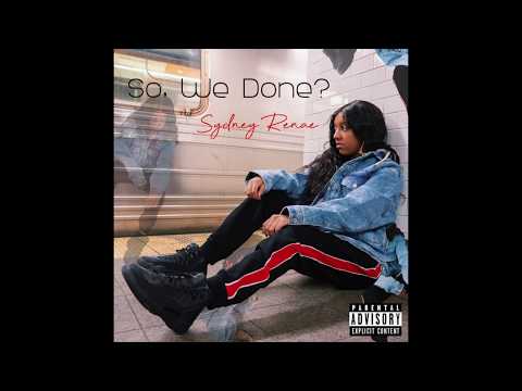 Sydney Renae - So, We Done? (Lyric Video)
