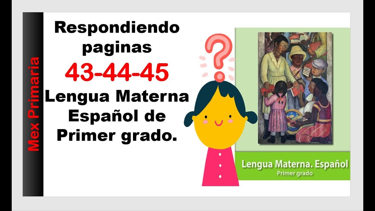 respuesta Lengua materna español 1 primaria página 43 44 y 45