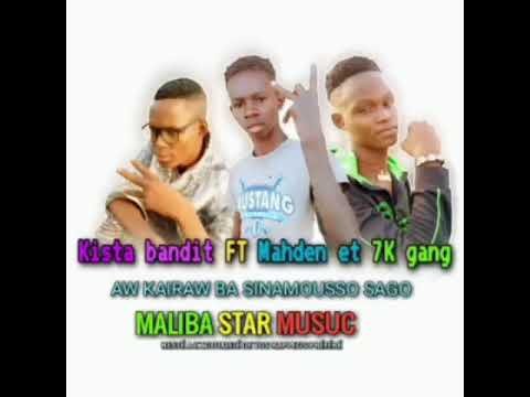 Kista Bandit Ft Mahden & 7k Gang _-_ Aw KAIRAW BA SINAMOUSSO SAGO