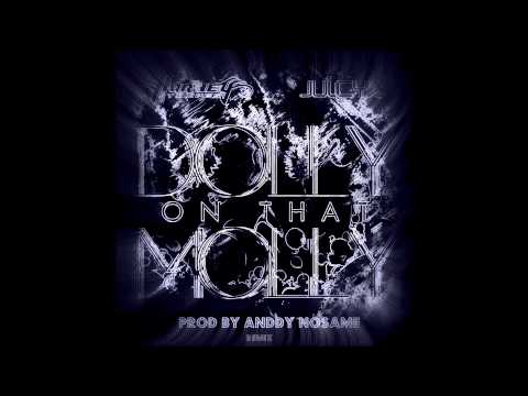 Harvey Stripes - Dolly On That Molly Ft.Juicy J (Prod By.Anddy NoSame)