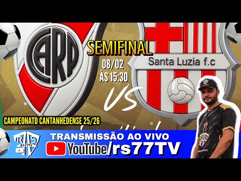 RIVER X SANTA LUZIA | SEMIFINAL DO CAMPEONATO CANTANHEDENSE 25/26