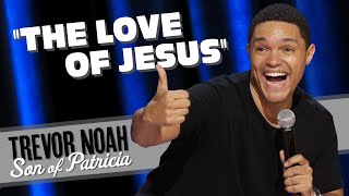 The Love Of Jesus - TREVOR NOAH (from Son Of Patricia on Netflix)