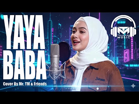 YAYA BABA - MR. YHADI | MR. TM & FRIENDS