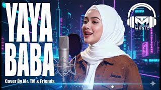 Download lagu YAYA BABA - MR. YHADI | MR. TM & FRIENDS mp3