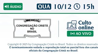 Santo Culto a Deus (Áudio) – QUA - 10/12/2025 15:00