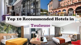 Top 10 Recommended Hotels In Toulouse | Luxury Hotels In Toulouse