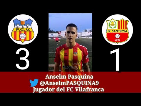FC VILAFRANCA 3 v FC SANBOIÀ 1, Valoracions del doble golejador Anselm Pasquina