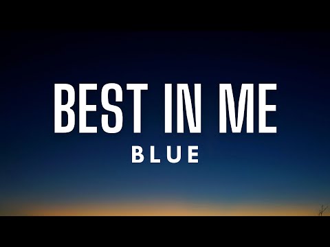 Blue - Best In Me (Lyrics)