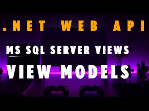 (.NET Series Part 4) SQL Server, Views, View Models, .NET API, Entity Framework, LINQ,