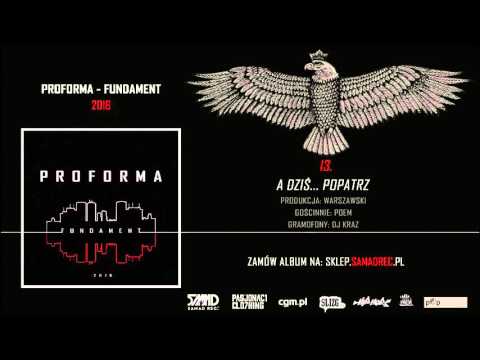 Proforma - A dziś... popatrz (ft. Poem)
