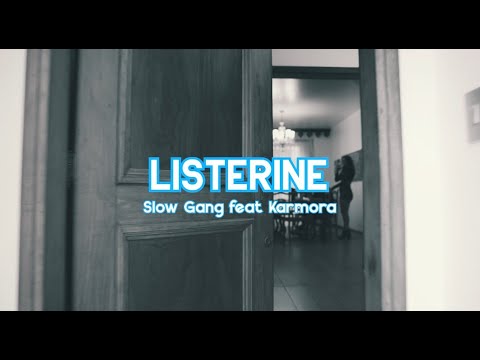 Slow Gang - Listerine feat Karmora (Prod H4LFMEASURES)