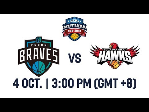 Fubon Braves (TPE) v Illawarra Hawks (AUS) - Full Game - Seri Mutiara Cup 2018